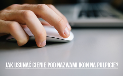 Jak usunąć cienie pod nazwami ikon na pulpicie?