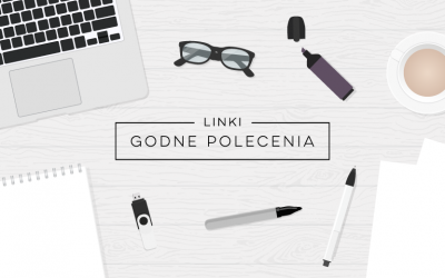 Lipcowe linki godne polecenia