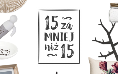 15 ładnych przedmiotów za mniej niż 15zł
